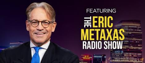 The Eric Metaxas Radio Show