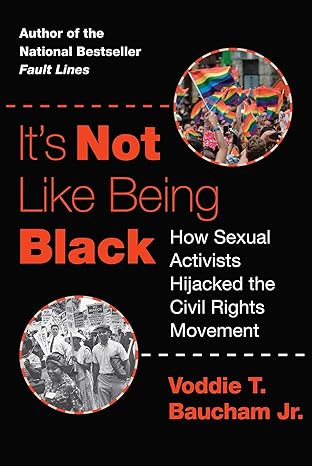 It's Not Like Being Black: How Sexual Activists Hijacked the Civil Rights Movement